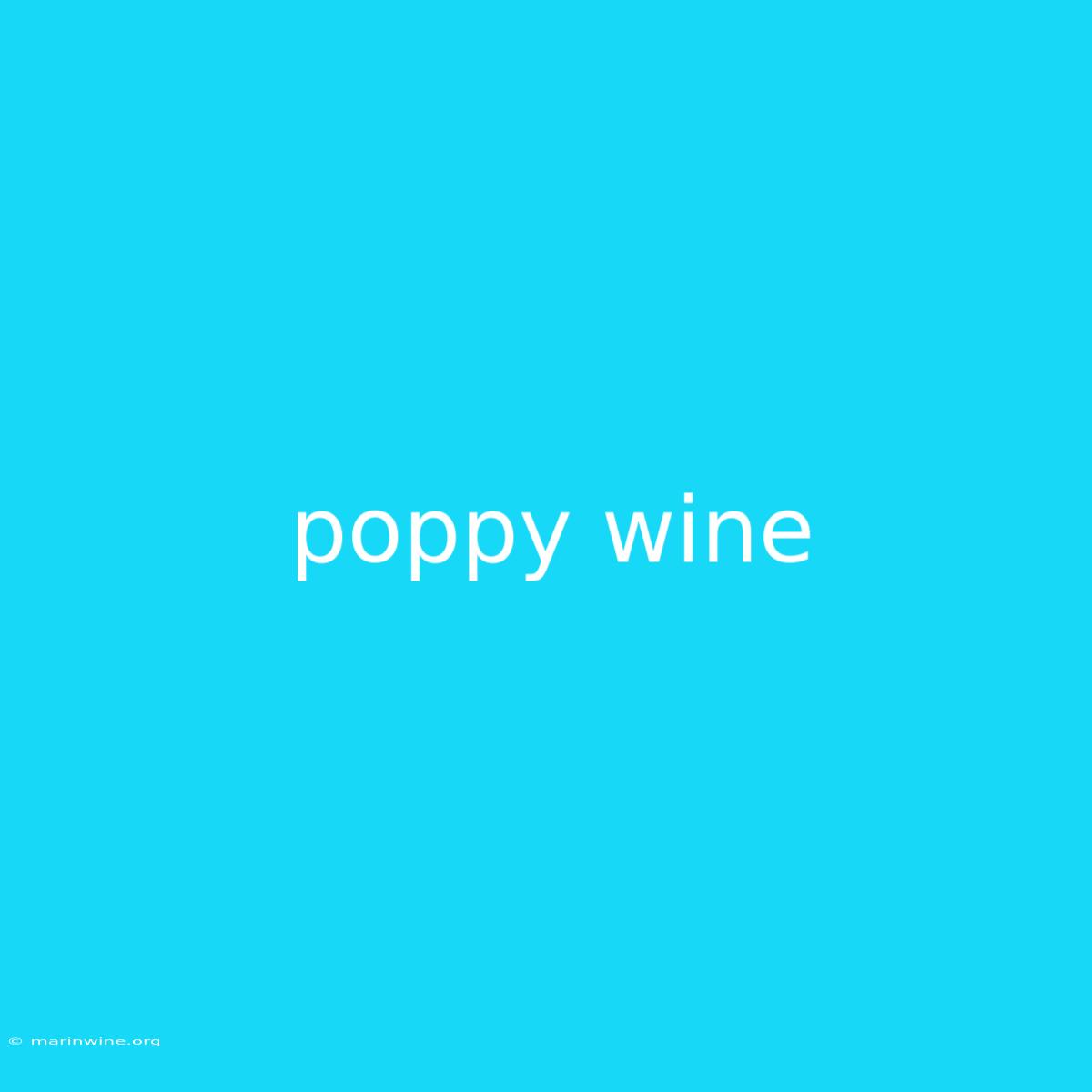 Poppy Wine