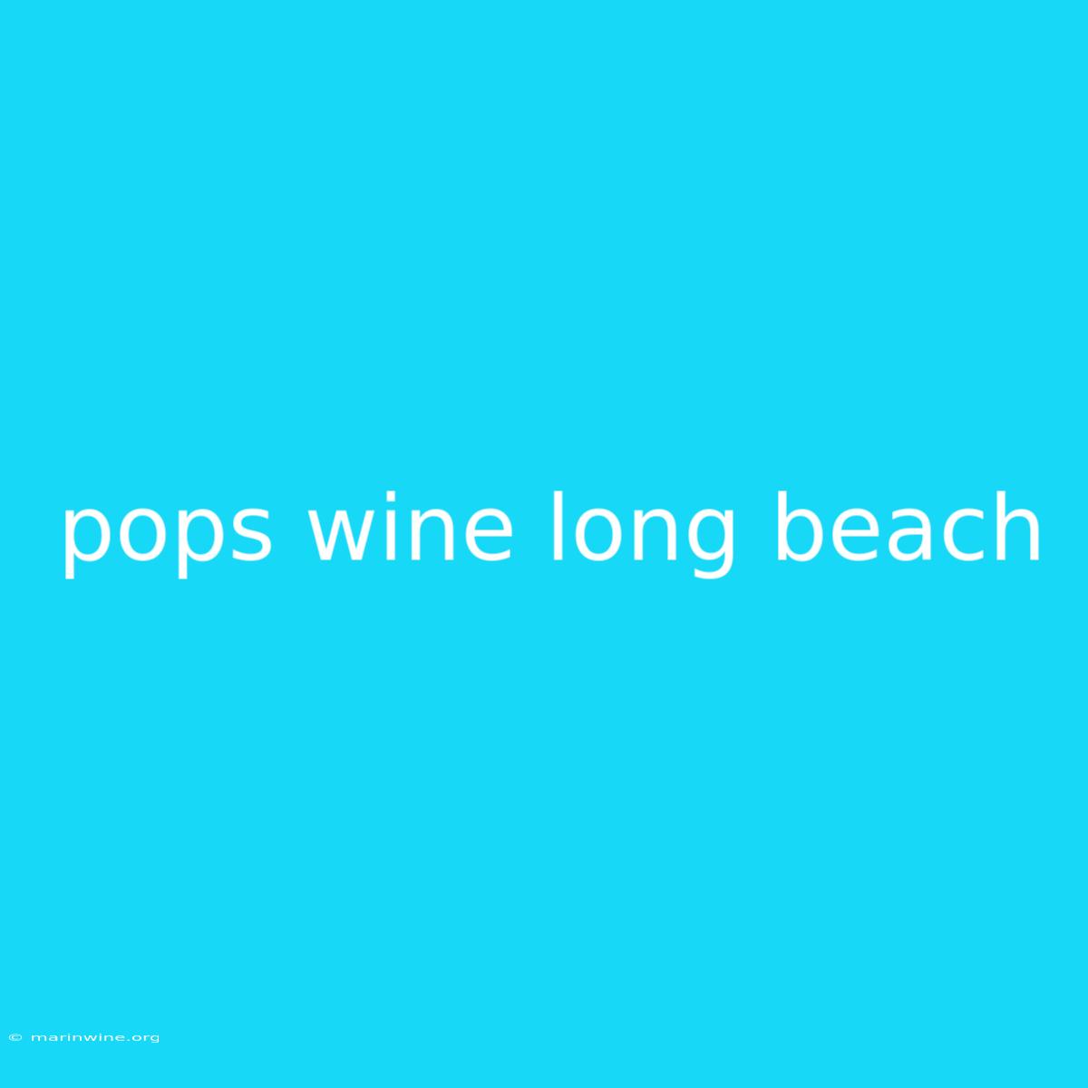 Pops Wine Long Beach