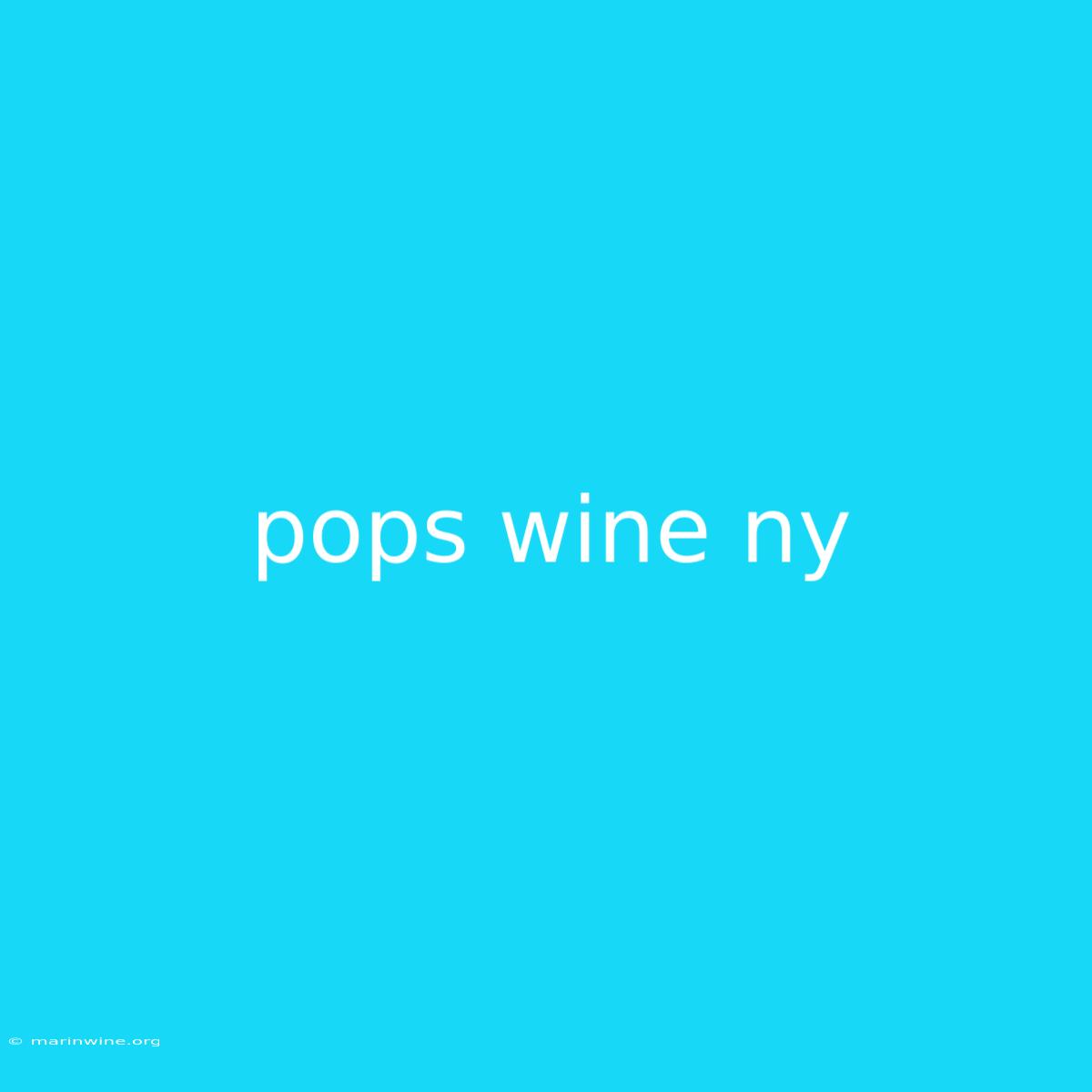 Pops Wine Ny