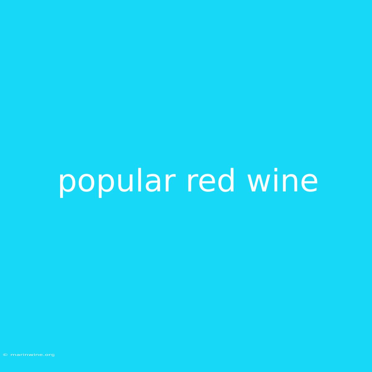 Popular Red Wine