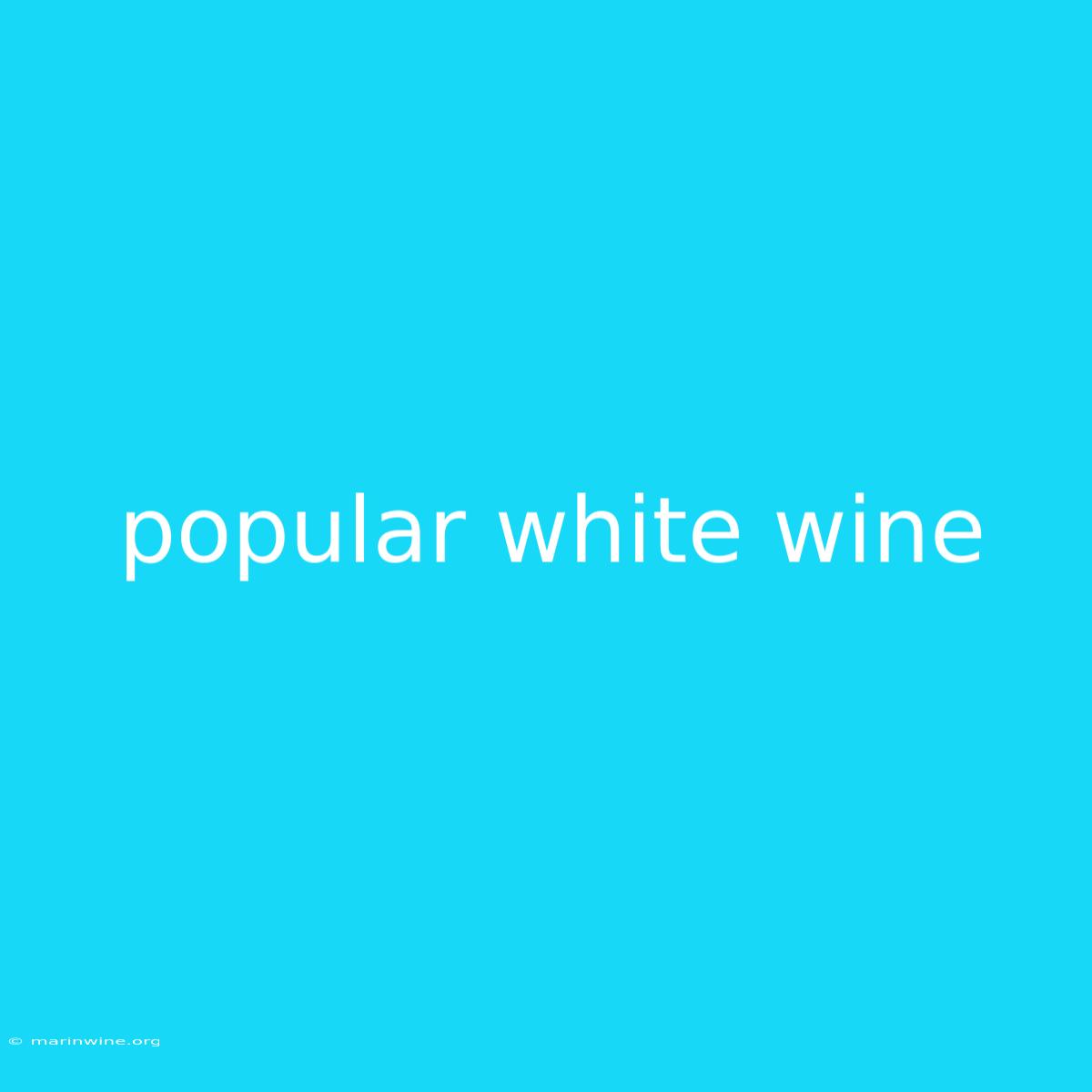 Popular White Wine