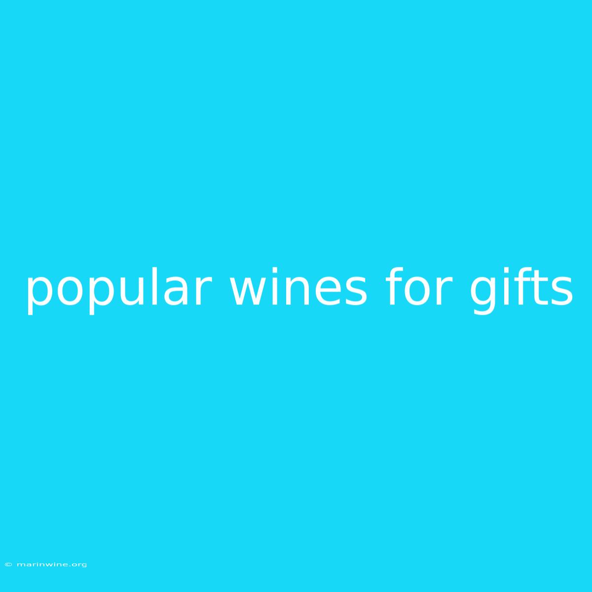 Popular Wines For Gifts