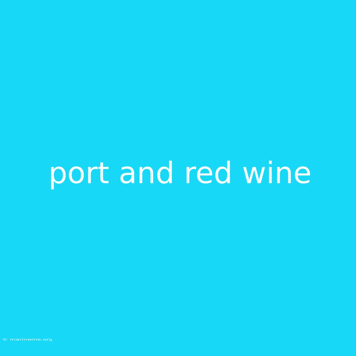 Port And Red Wine