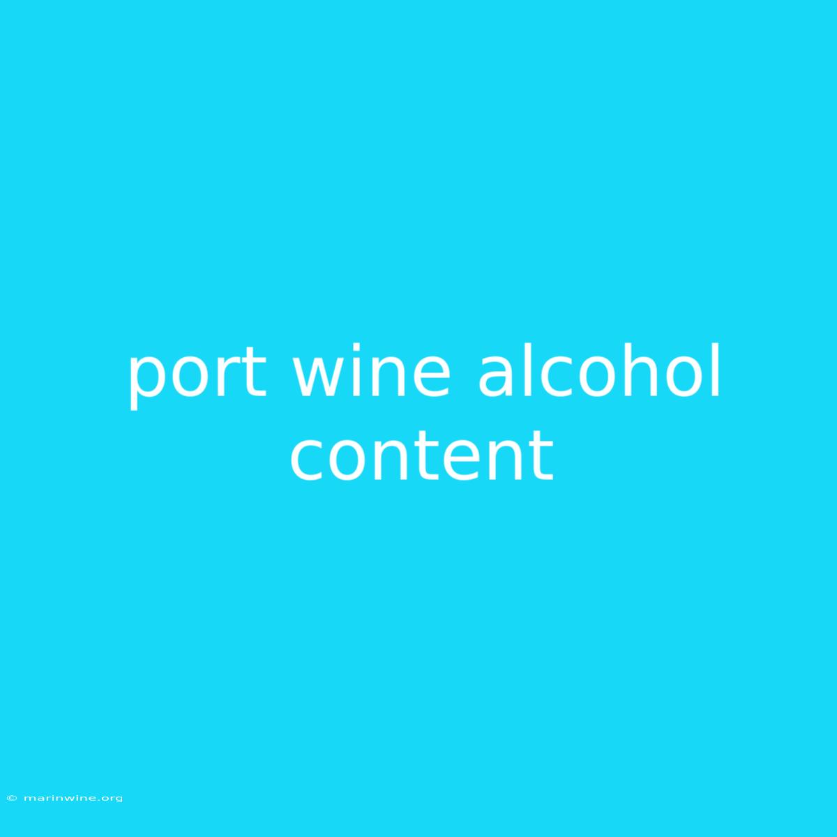 Port Wine Alcohol Content