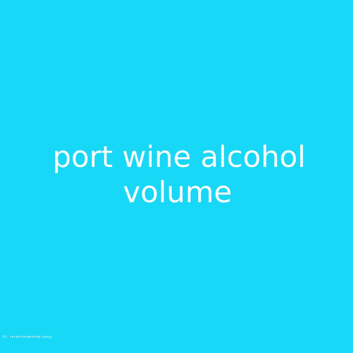 Port Wine Alcohol Volume