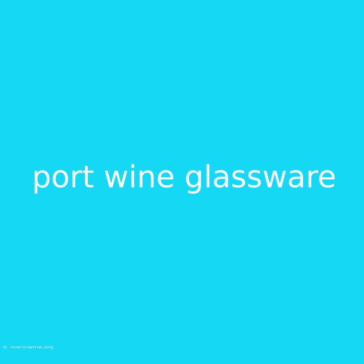 Port Wine Glassware