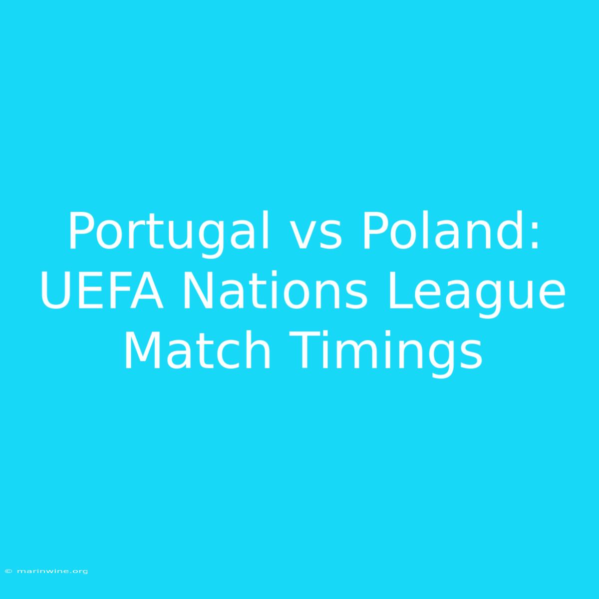 Portugal Vs Poland: UEFA Nations League Match Timings