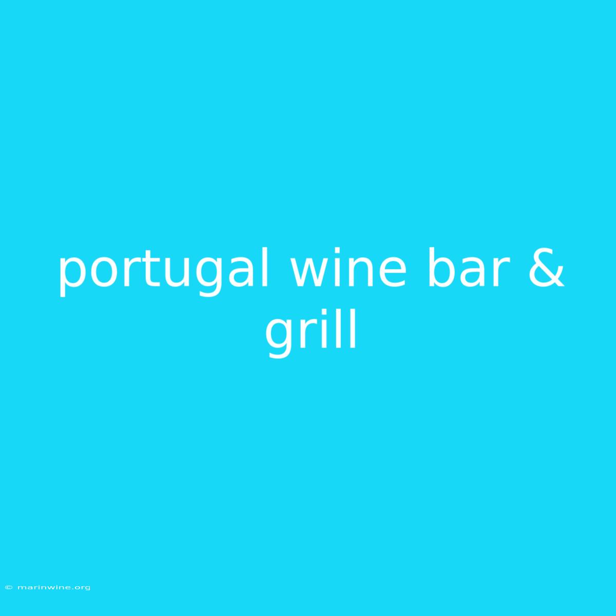 Portugal Wine Bar & Grill