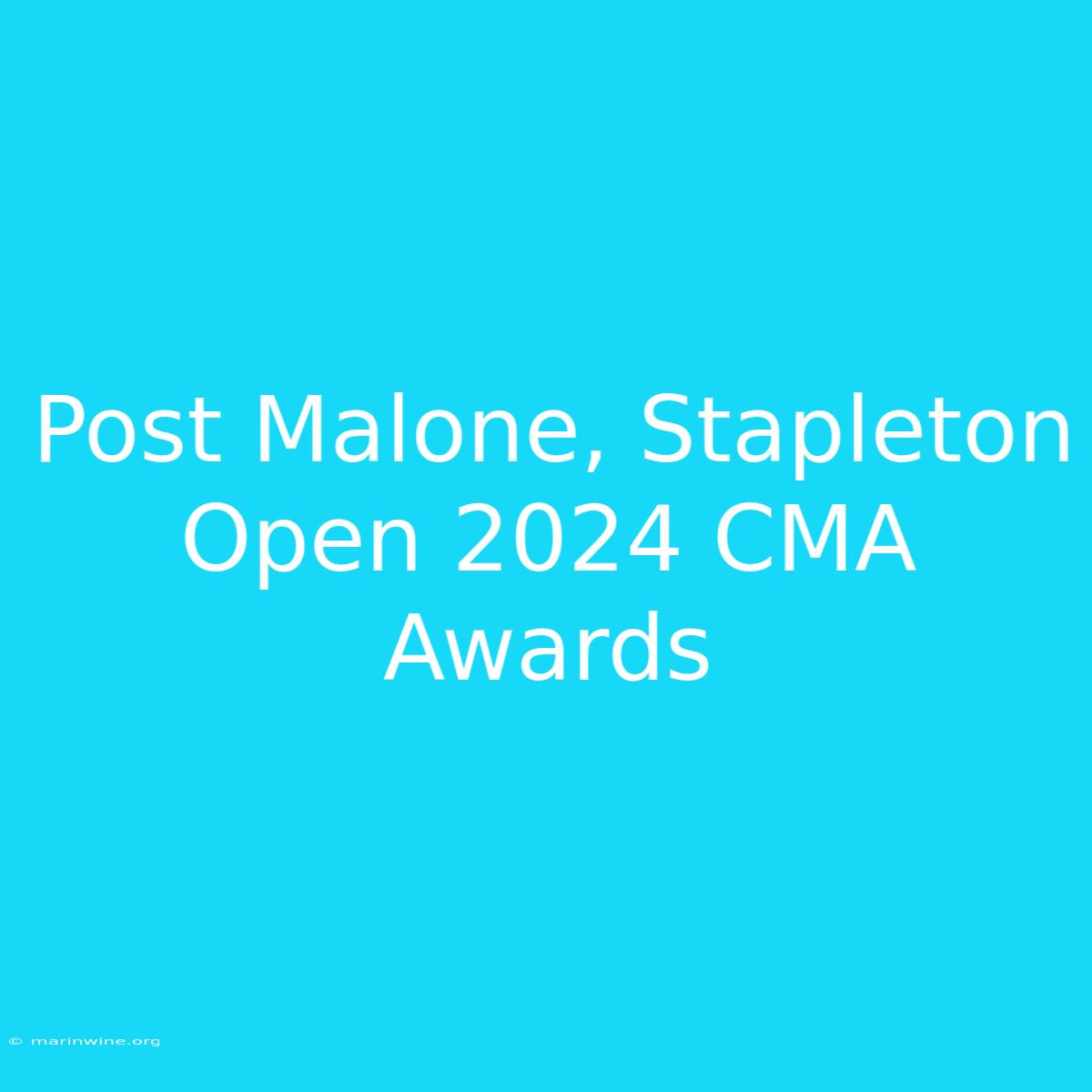 Post Malone, Stapleton Open 2024 CMA Awards