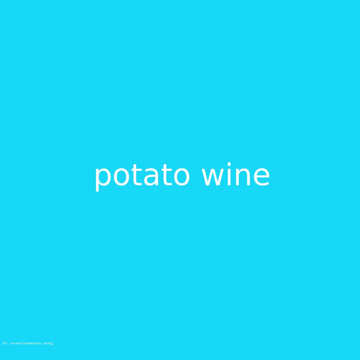 Potato Wine