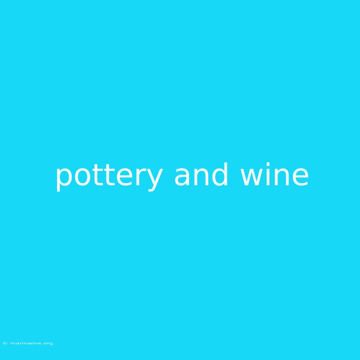 Pottery And Wine