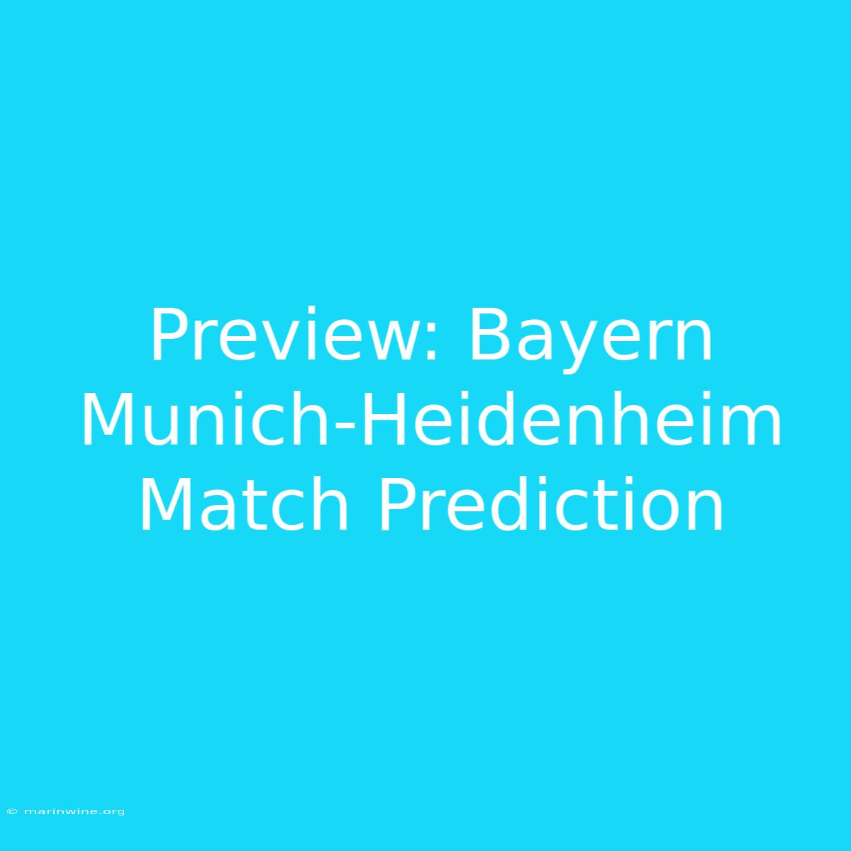 Preview: Bayern Munich-Heidenheim Match Prediction