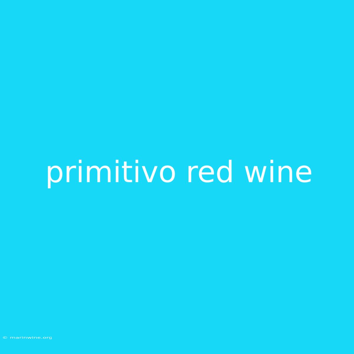 Primitivo Red Wine