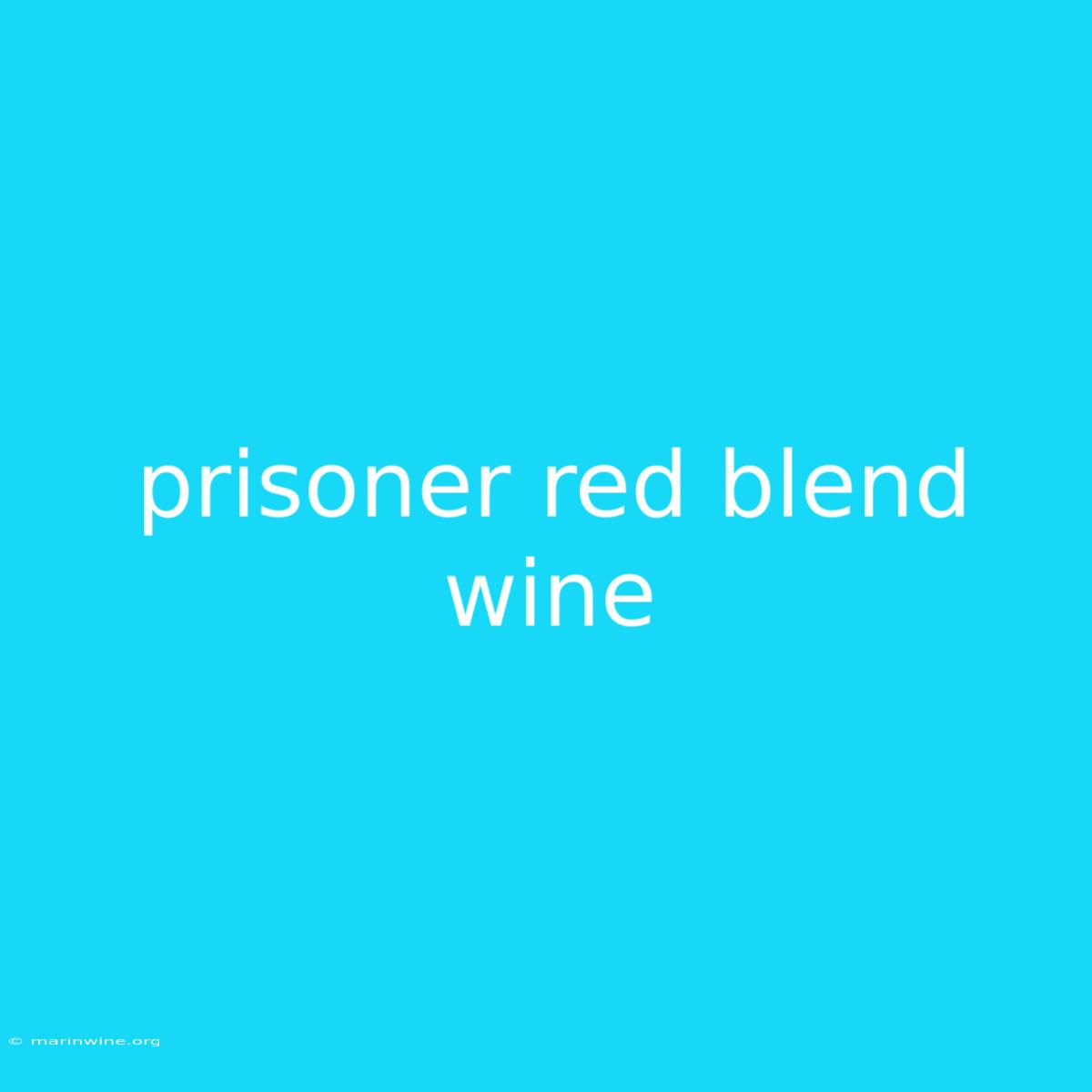 Prisoner Red Blend Wine