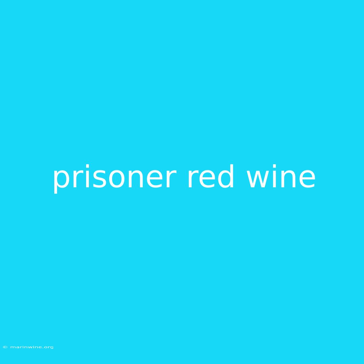 Prisoner Red Wine