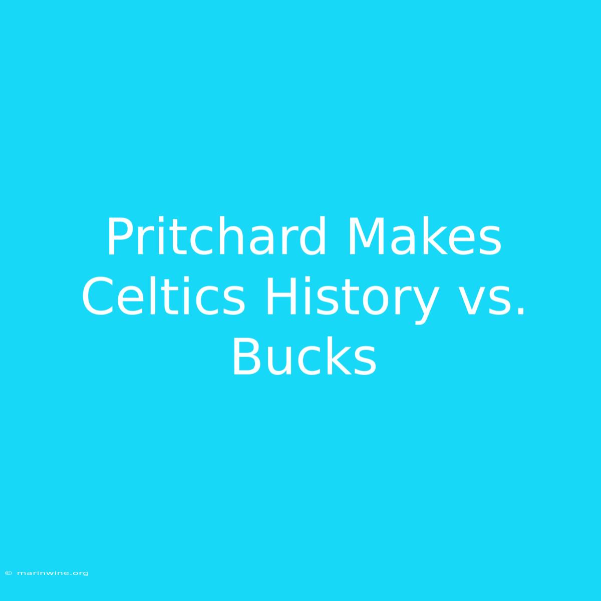 Pritchard Makes Celtics History Vs. Bucks