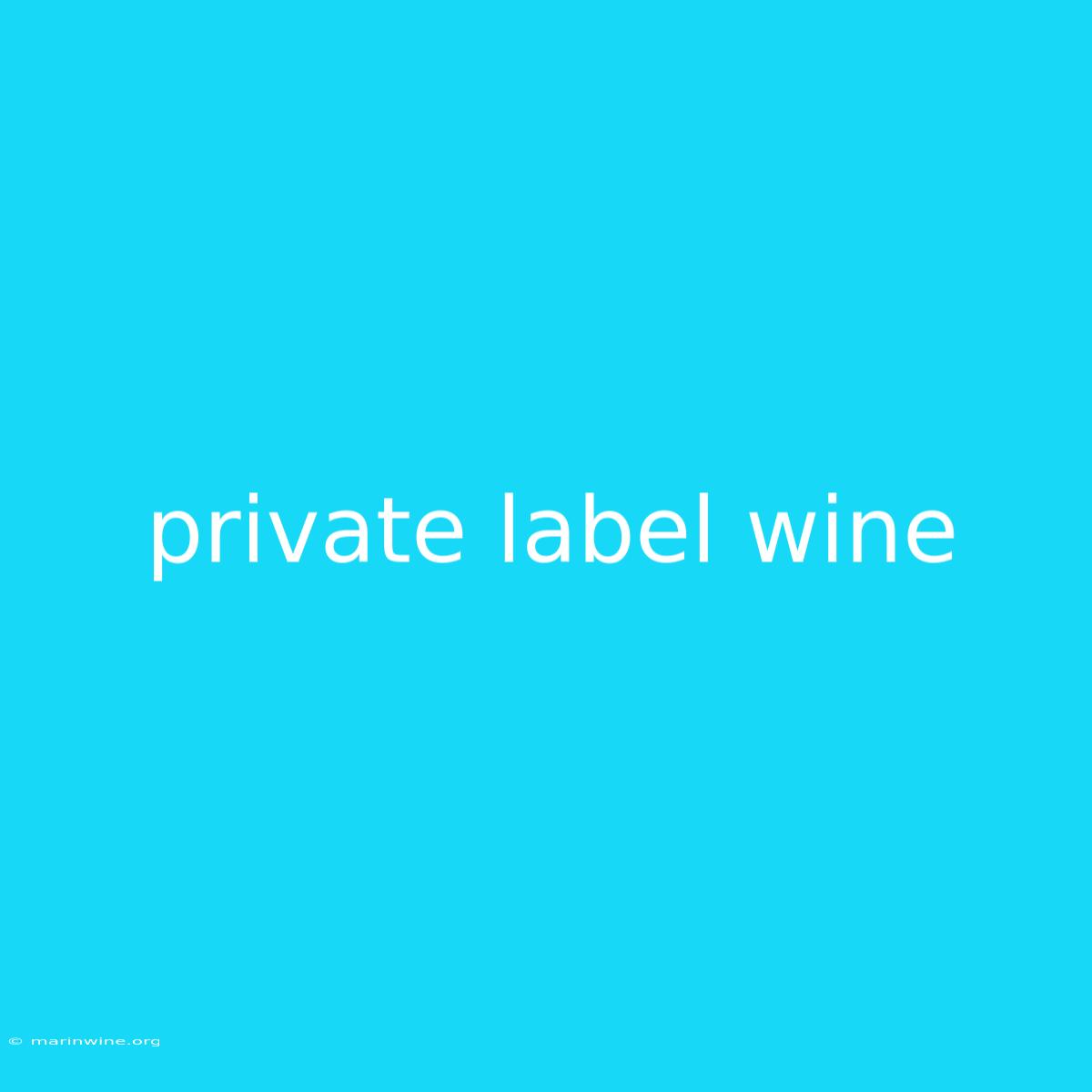 Private Label Wine