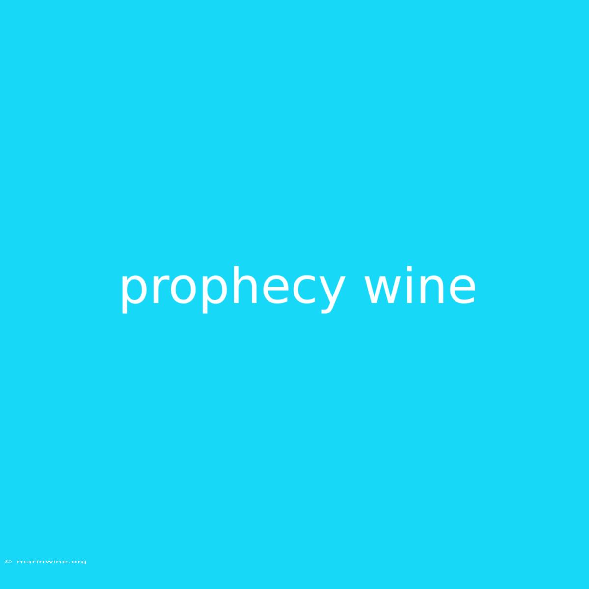 Prophecy Wine