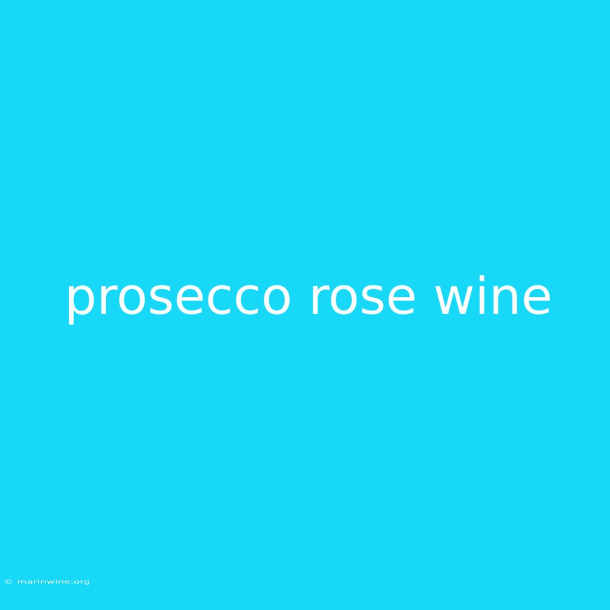 Prosecco Rose Wine