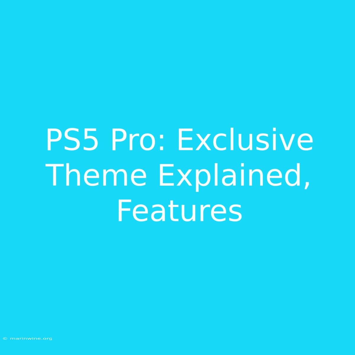 PS5 Pro: Exclusive Theme Explained, Features 