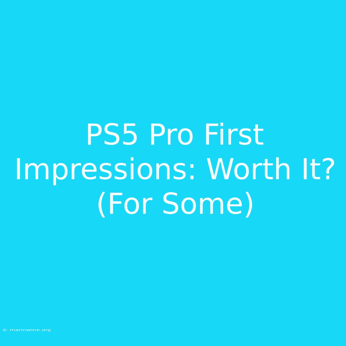 PS5 Pro First Impressions: Worth It? (For Some)