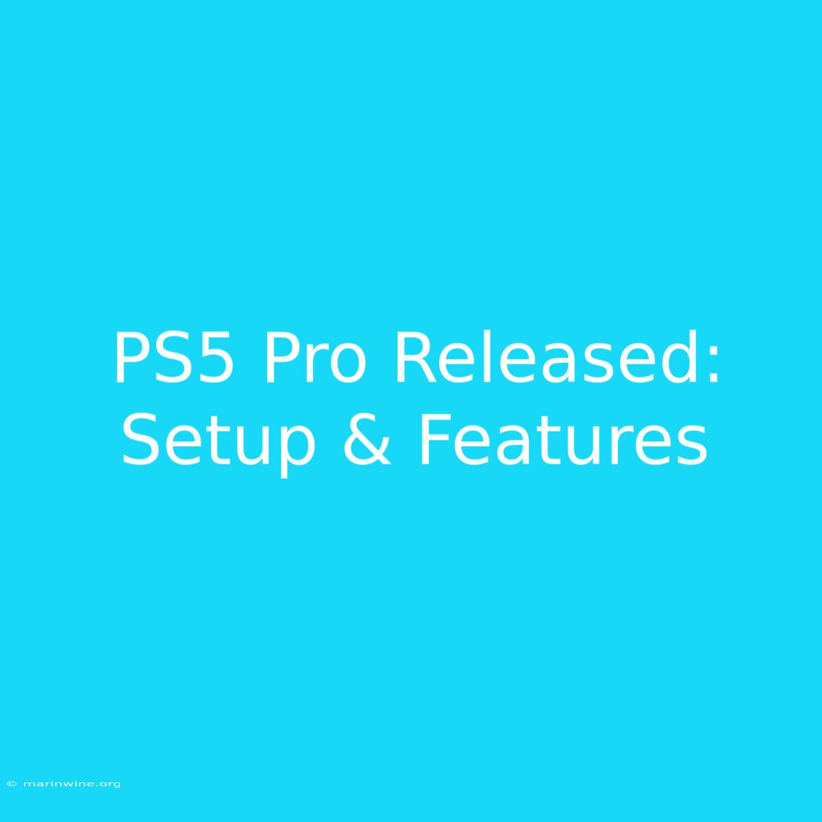 PS5 Pro Released: Setup & Features