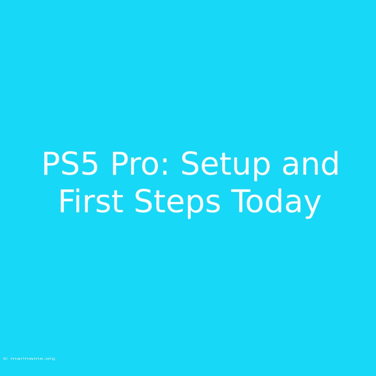 PS5 Pro: Setup And First Steps Today