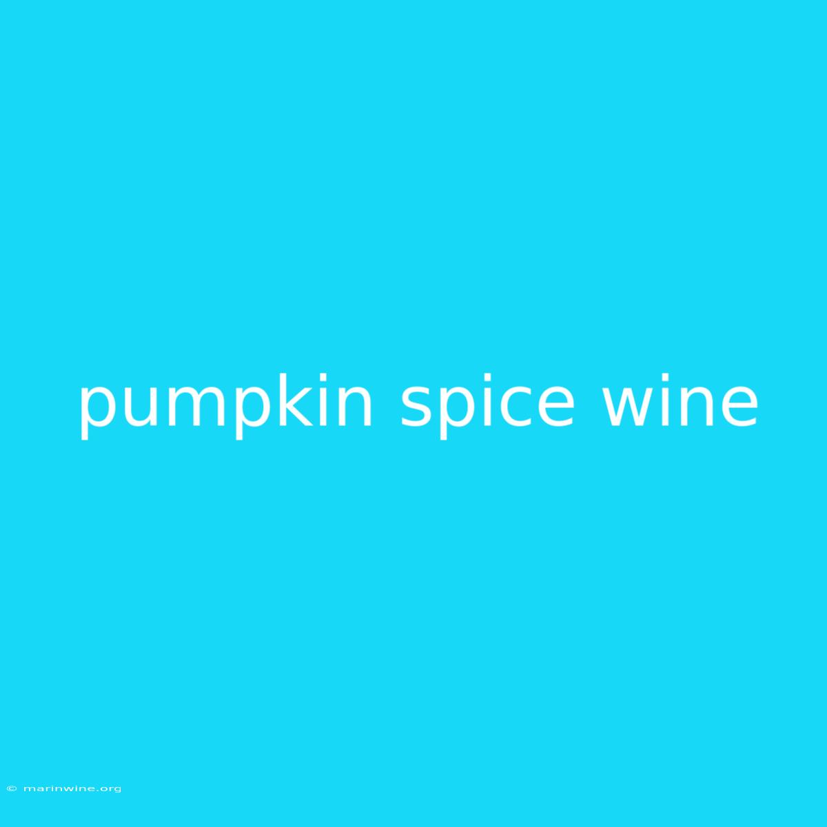 Pumpkin Spice Wine