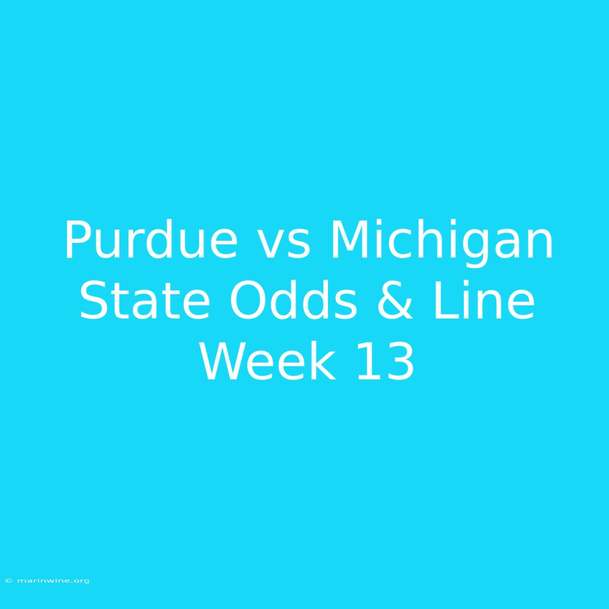 Purdue Vs Michigan State Odds & Line Week 13