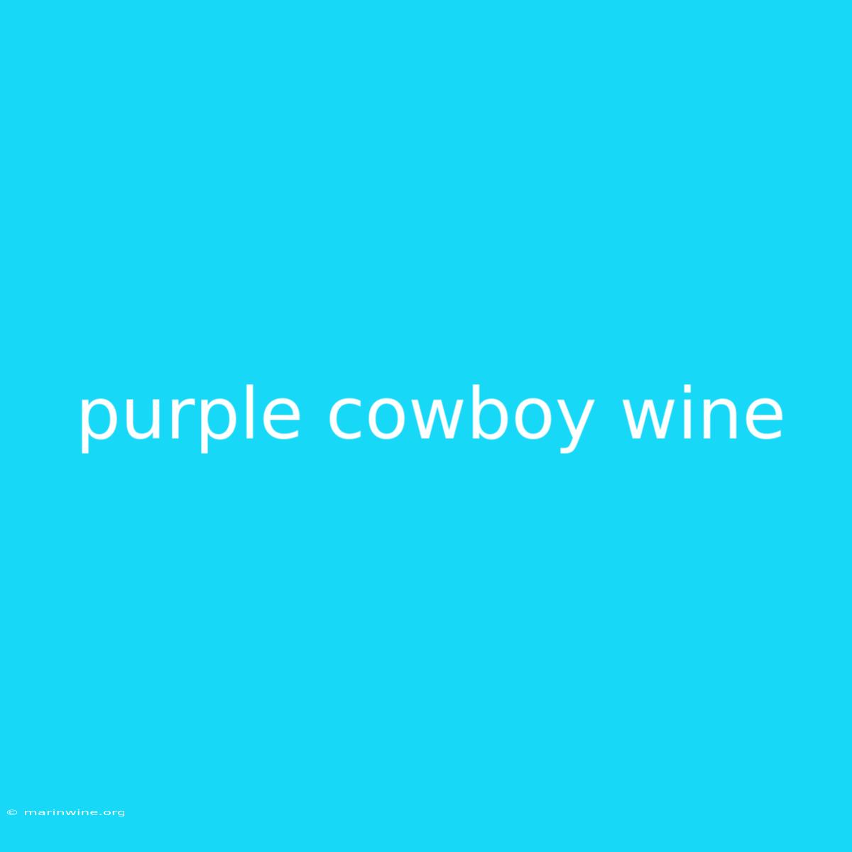 Purple Cowboy Wine