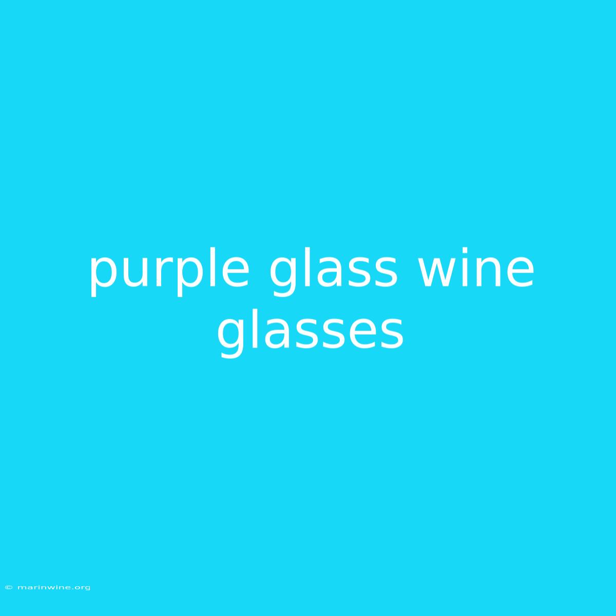 Purple Glass Wine Glasses