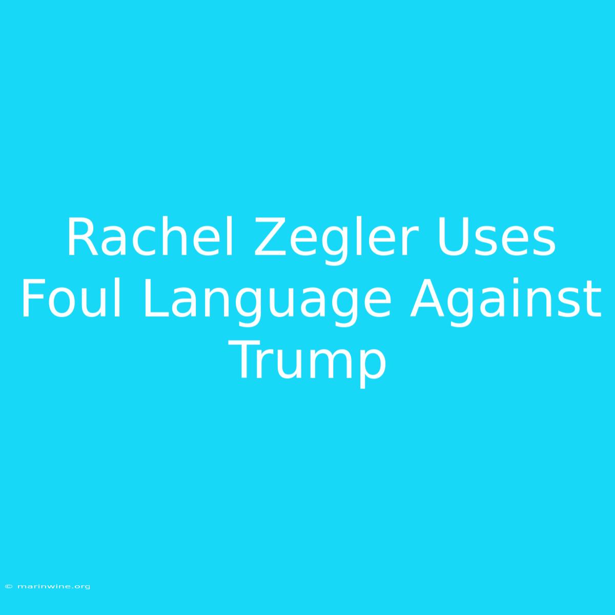 Rachel Zegler Uses Foul Language Against Trump 