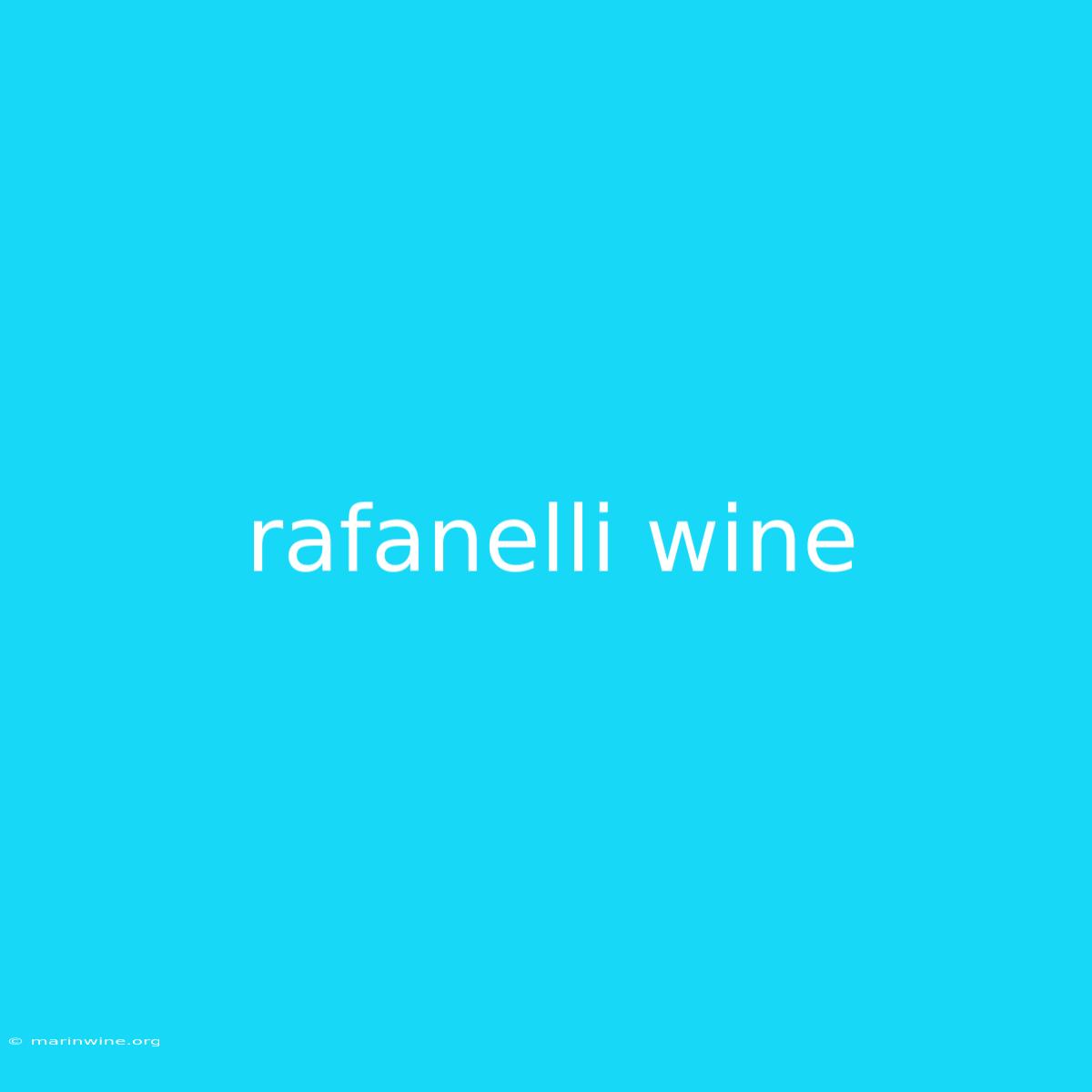 Rafanelli Wine