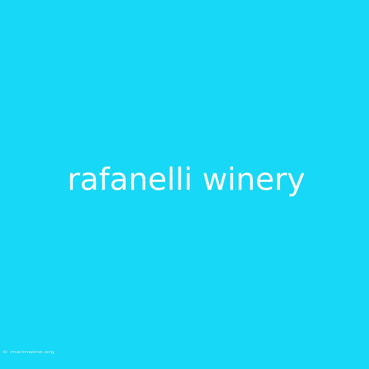 Rafanelli Winery