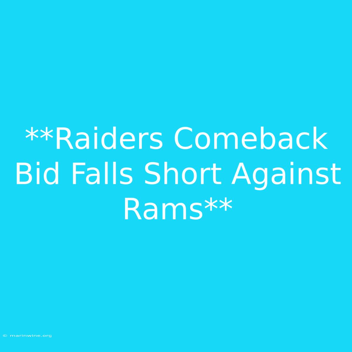 **Raiders Comeback Bid Falls Short Against Rams**