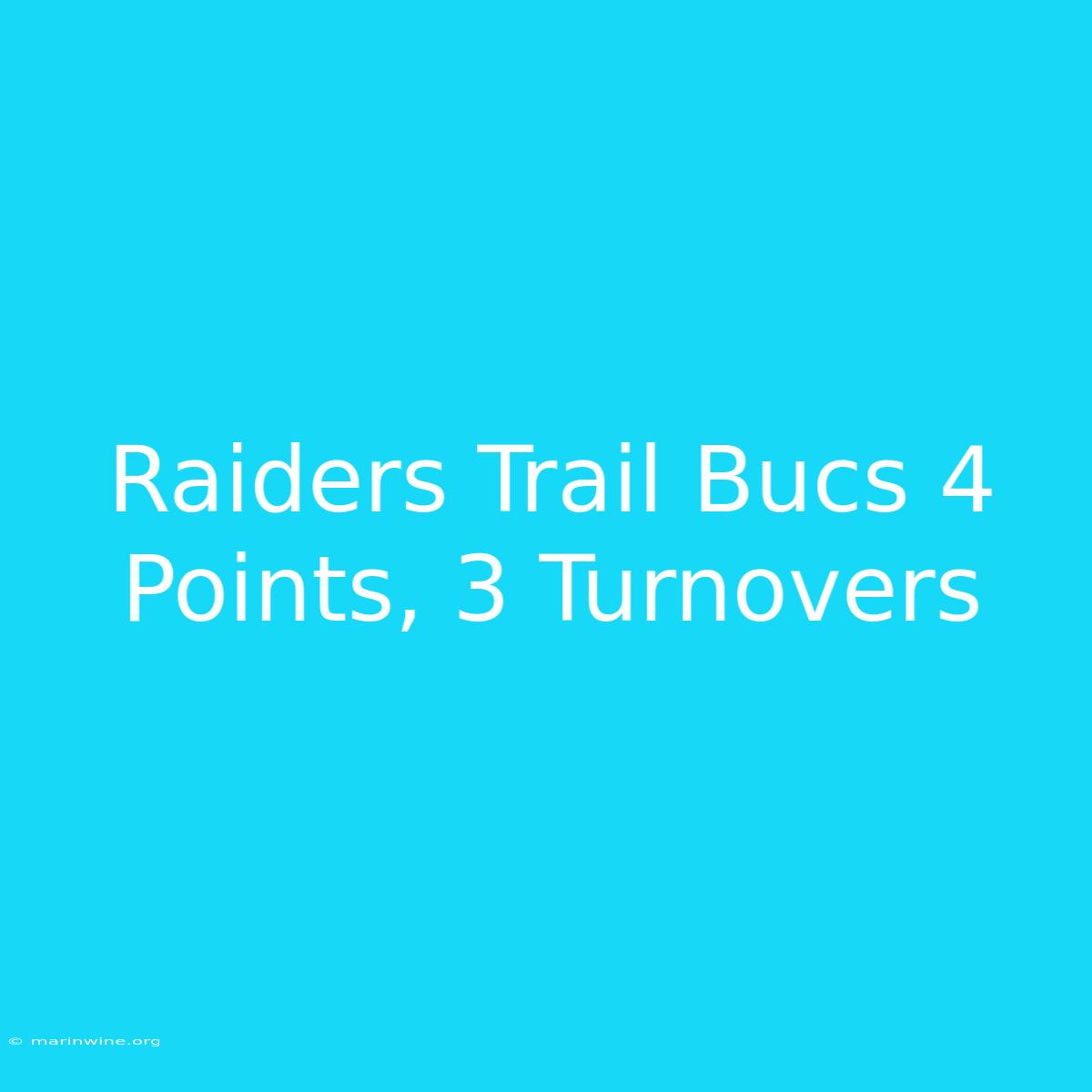 Raiders Trail Bucs 4 Points, 3 Turnovers