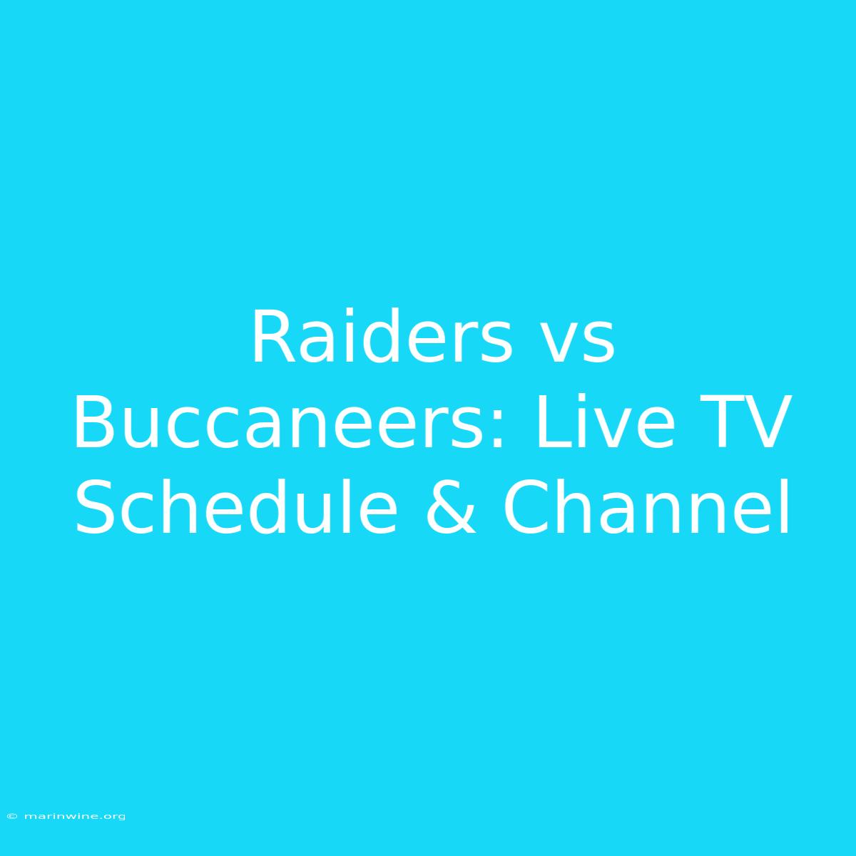 Raiders Vs Buccaneers: Live TV Schedule & Channel