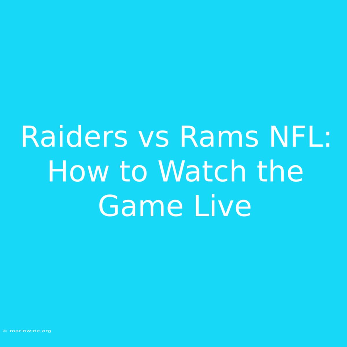 Raiders Vs Rams NFL: How To Watch The Game Live