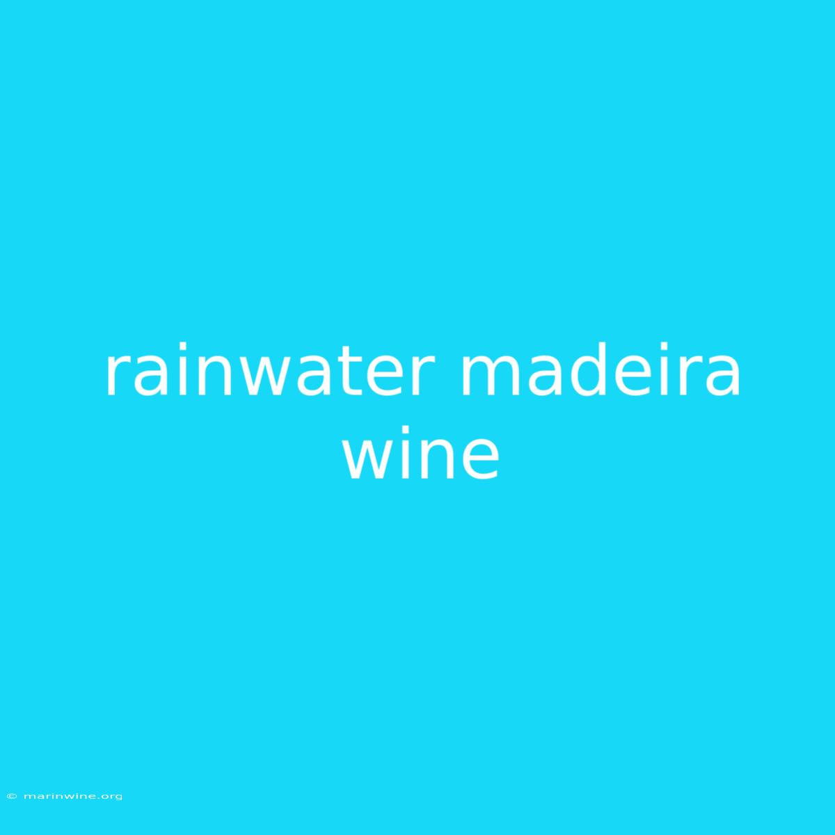 Rainwater Madeira Wine