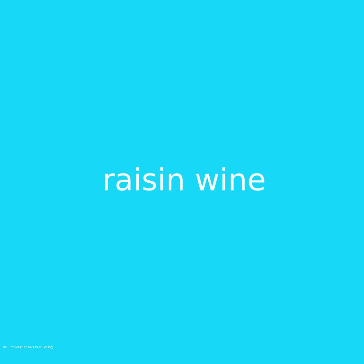 Raisin Wine