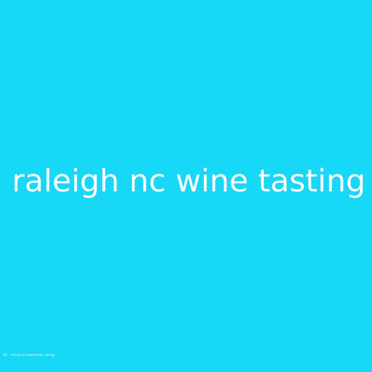 Raleigh Nc Wine Tasting