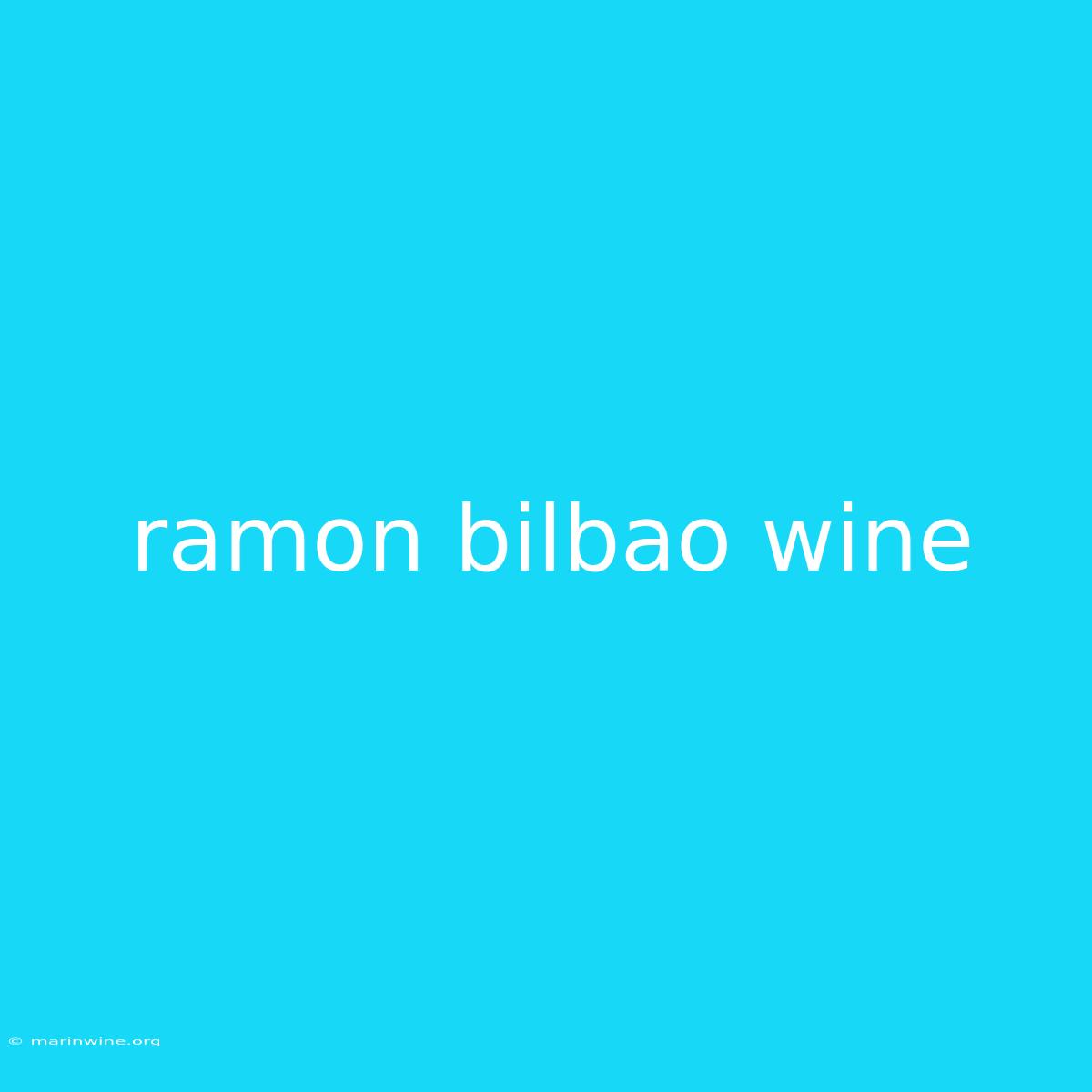 Ramon Bilbao Wine