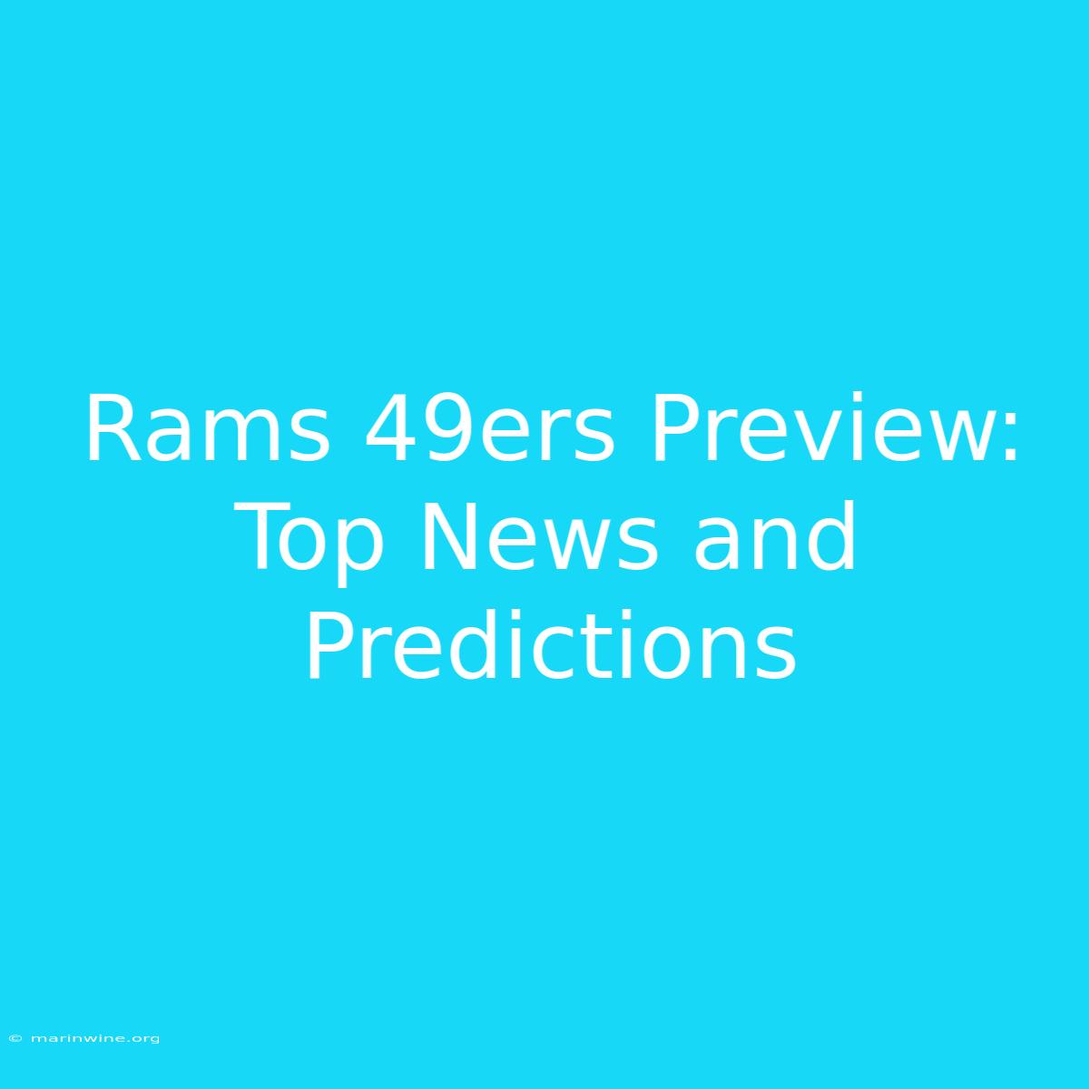 Rams 49ers Preview: Top News And Predictions