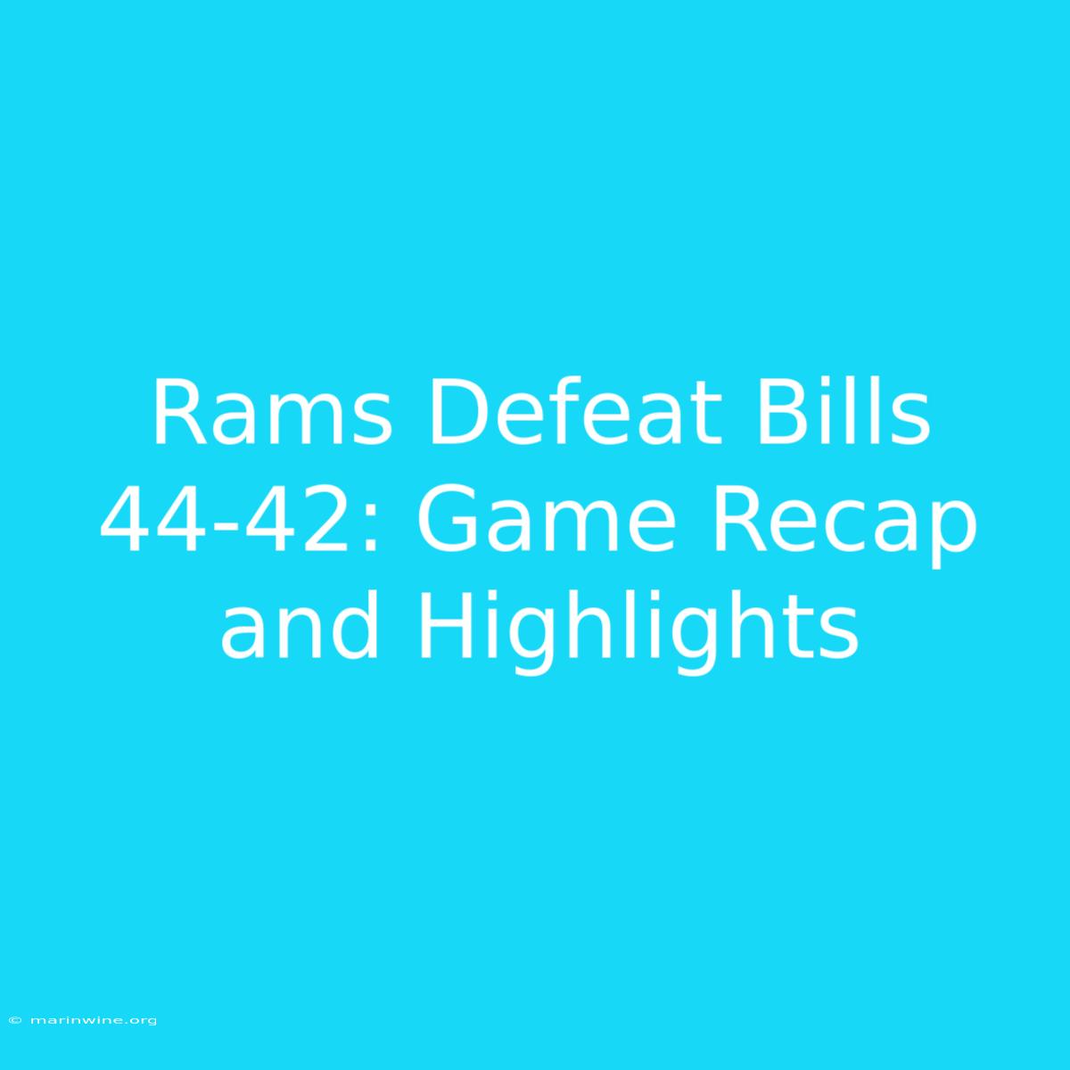 Rams Defeat Bills 44-42: Game Recap And Highlights