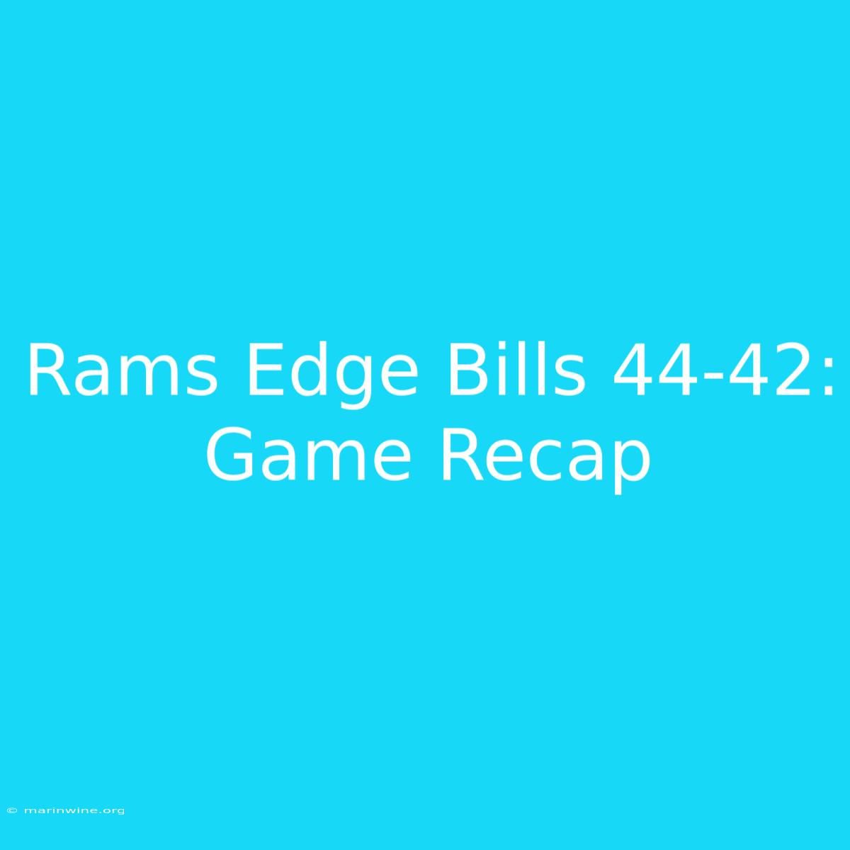 Rams Edge Bills 44-42: Game Recap