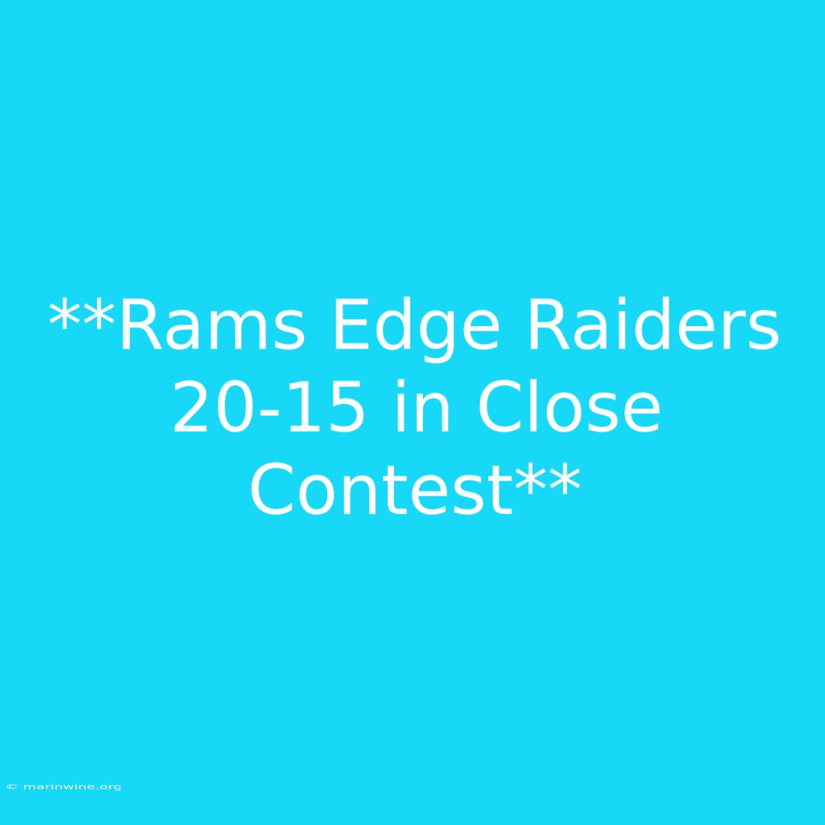 **Rams Edge Raiders 20-15 In Close Contest**