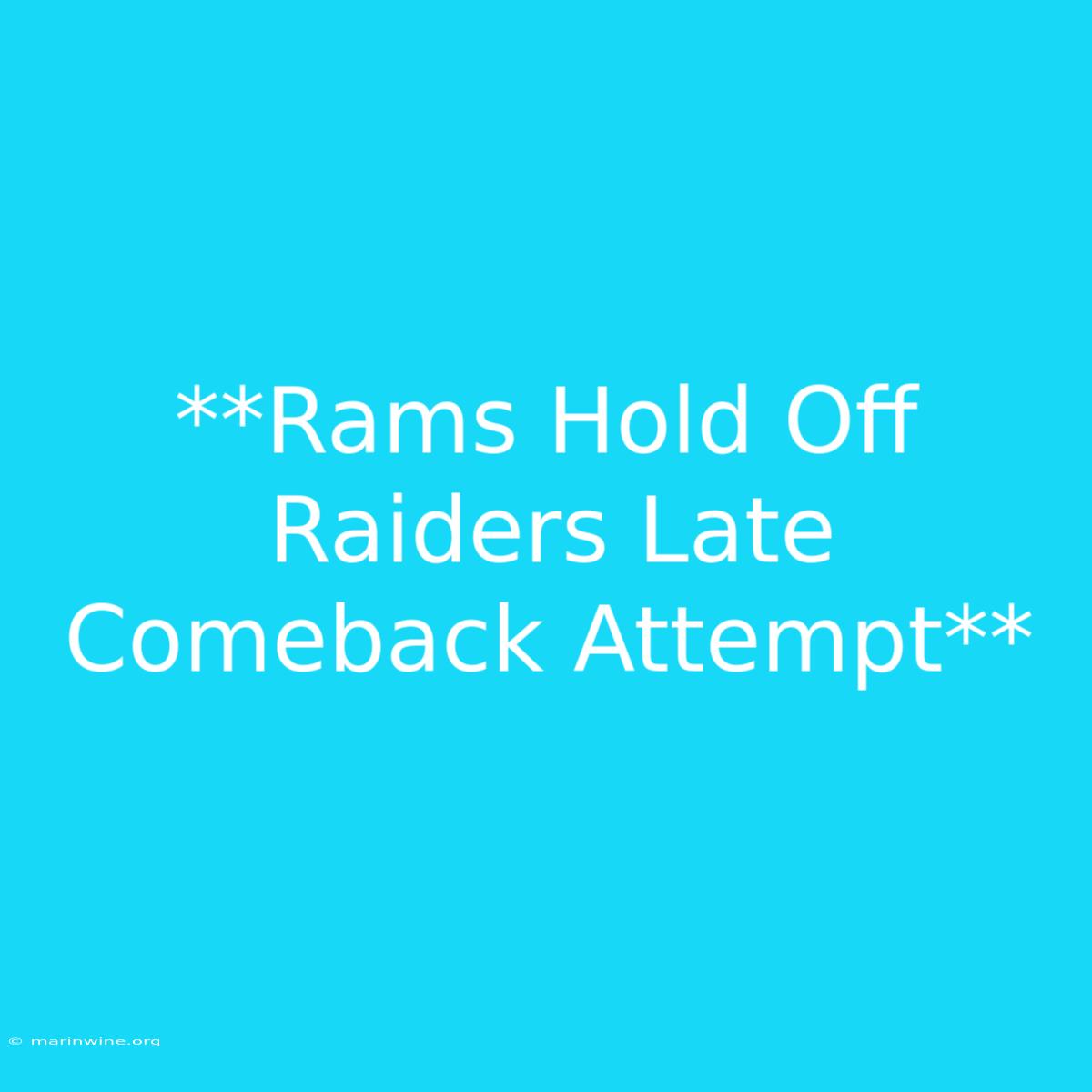 **Rams Hold Off Raiders Late Comeback Attempt**