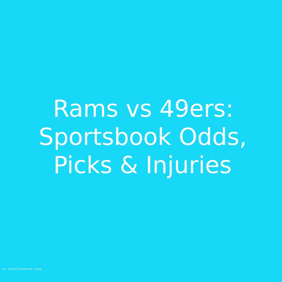 Rams Vs 49ers: Sportsbook Odds, Picks & Injuries