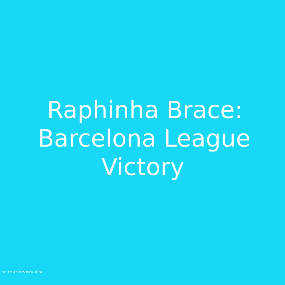 Raphinha Brace: Barcelona League Victory