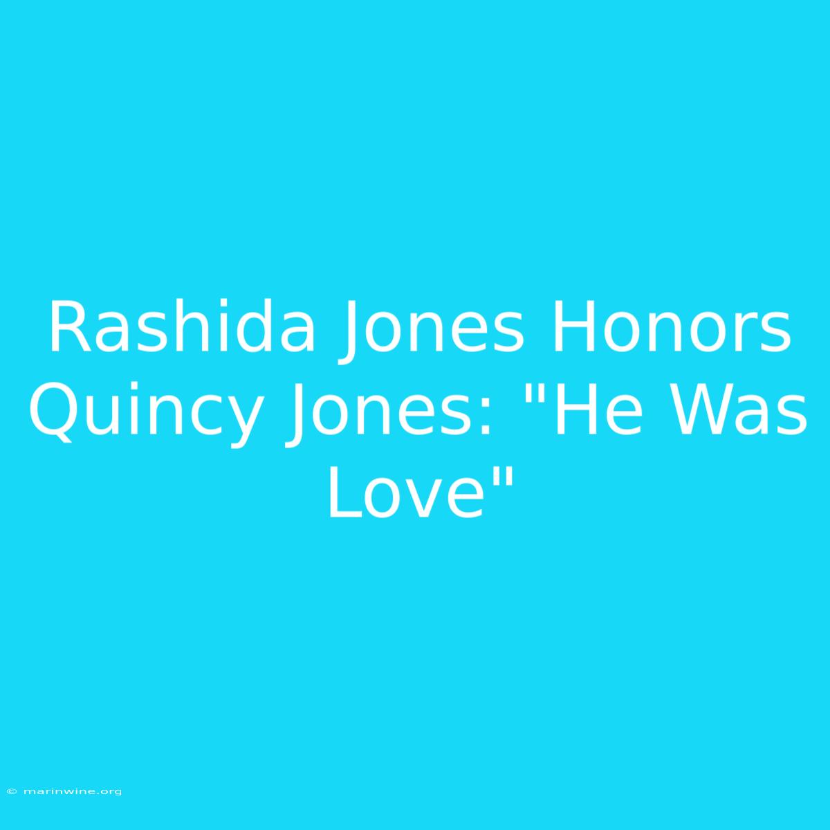 Rashida Jones Honors Quincy Jones: 